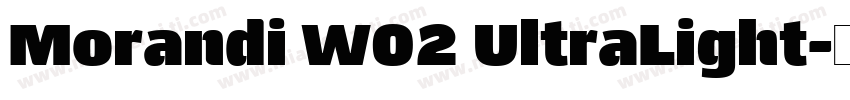 Morandi W02 UltraLight字体转换